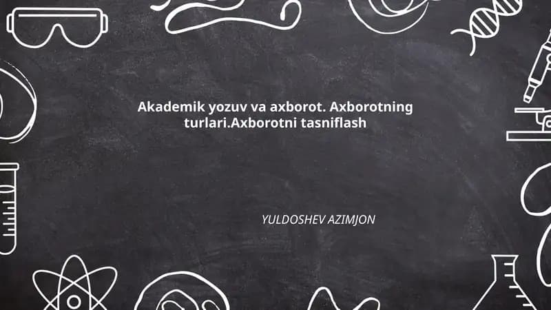 Akademik yozuv va axborot. Axborotning turlari.Axborotni tasniflash