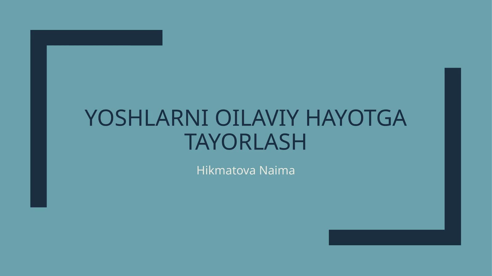Yoshlarnioilaviyhayotgatayorlash