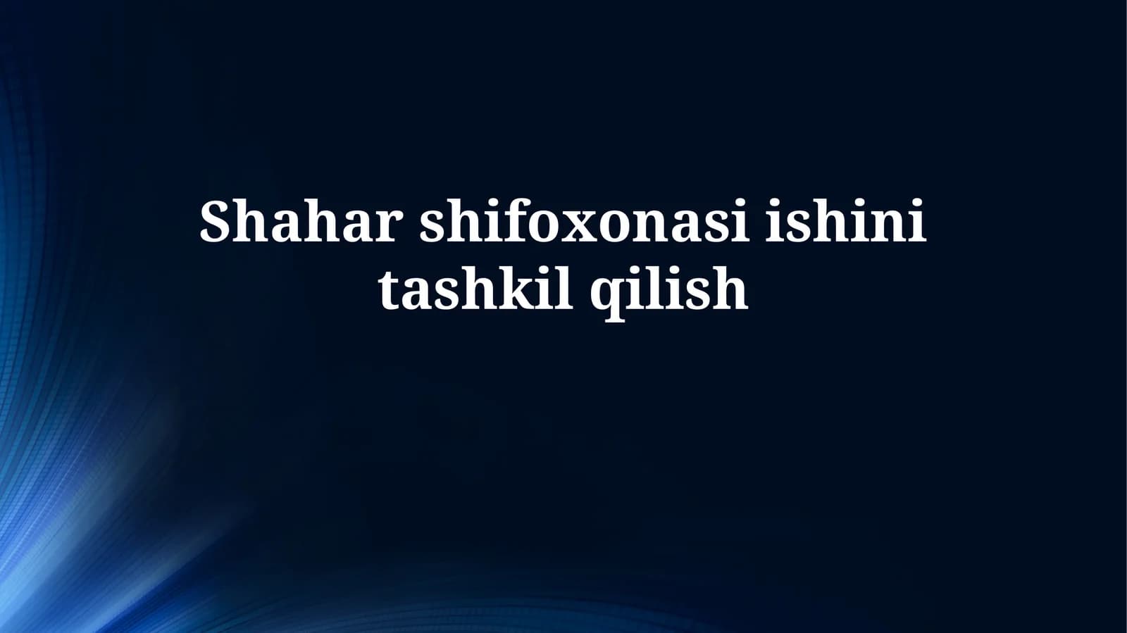 Shahar shifoxonasi ishinitashkilqilish