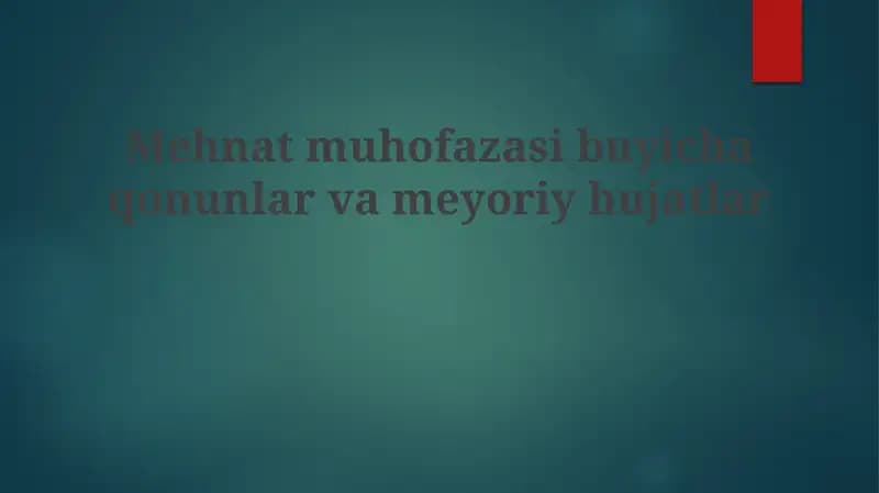 Mehnatni muhofaza qilish qonunchiligi va me'yoriy hujjatlar