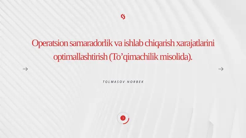 Operatsion samaradorlik va ishlab chiqarish xarajatlarini optimallashtirish