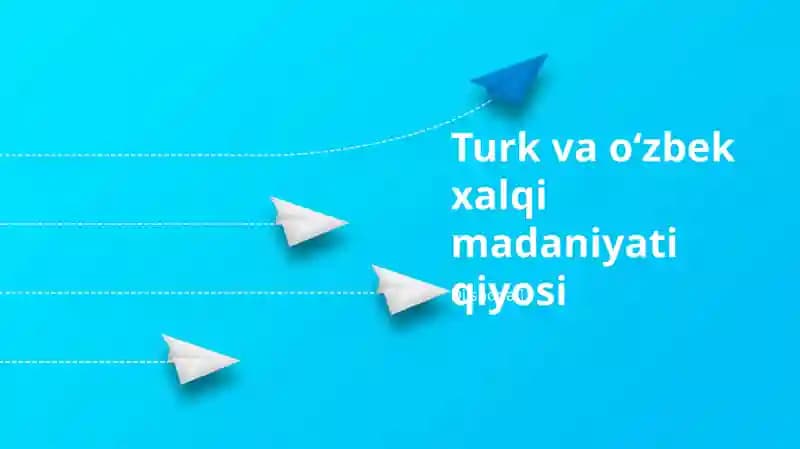 Turk va oʻzbek xalqi madaniyati qiyosi