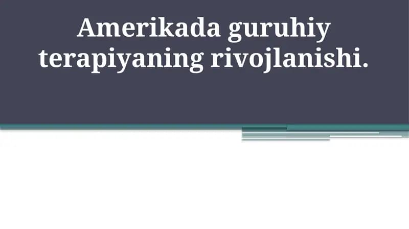 Amerikada guruhiy terapiyaning rivojlanishi.