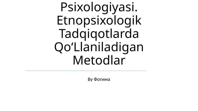 Etnik Guruhlar Psixologiyasi. Etnopsixologik Tadqiqotlarda Qo‘Llaniladigan Metodlar
