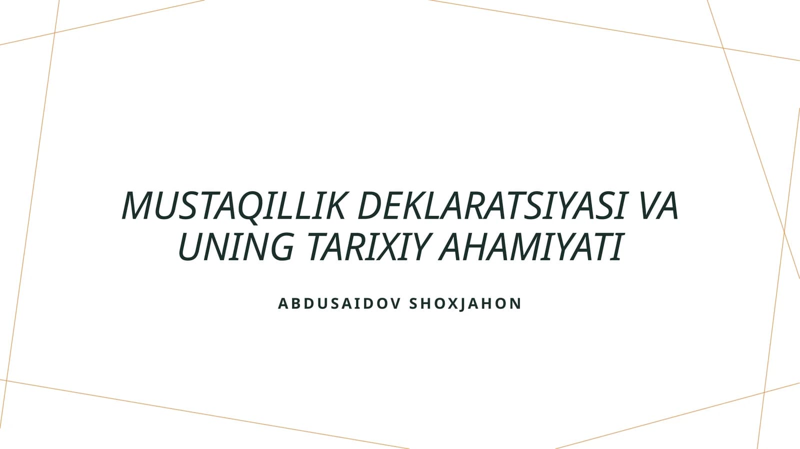 Mustaqillik deklaratsiyasi va uning tarixiy ahamiyati