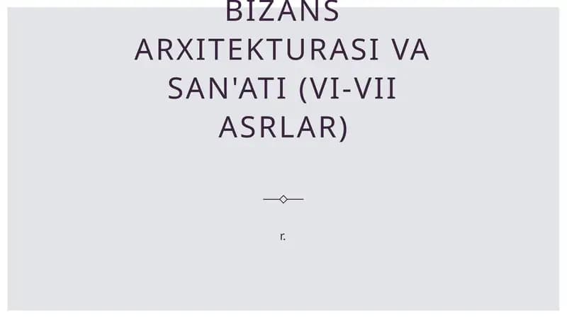 Bizans Arxitekturasi va San'ati (VI-VII asrlar)