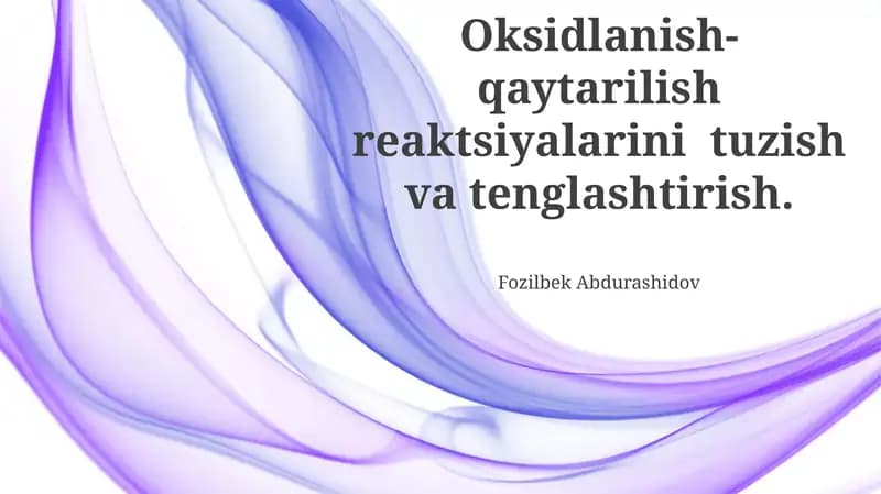 Oksidlanish-qaytarilish reaktsiyalarini tuzish va tenglashtirish