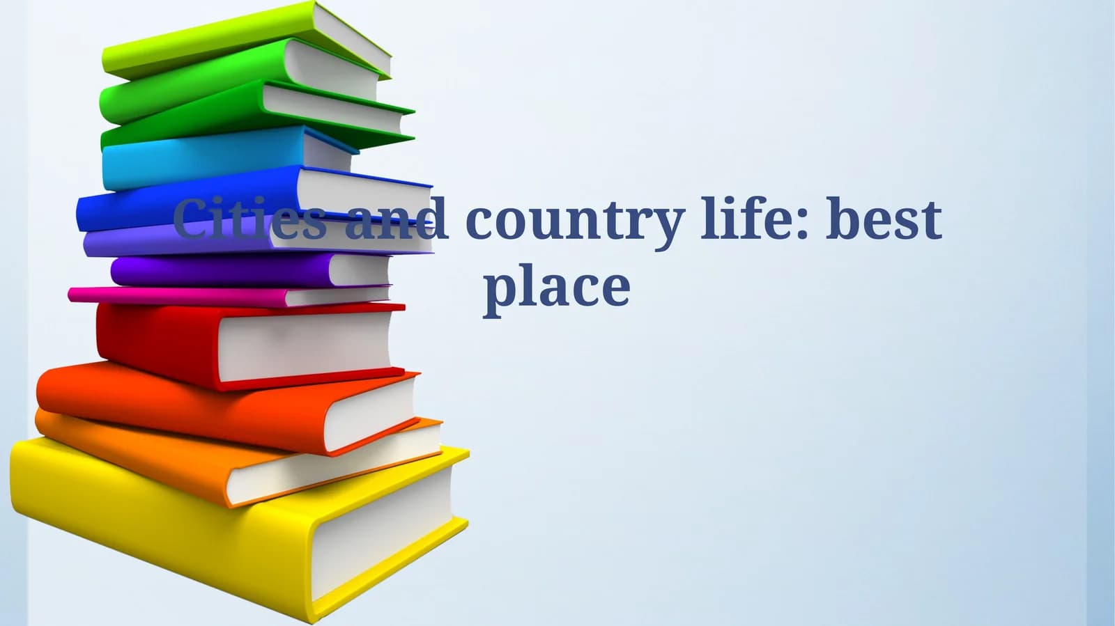 Cities and country life