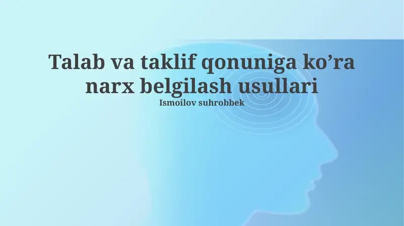 Talab va taklif qonuniga ko’ra narx belgilash usullari