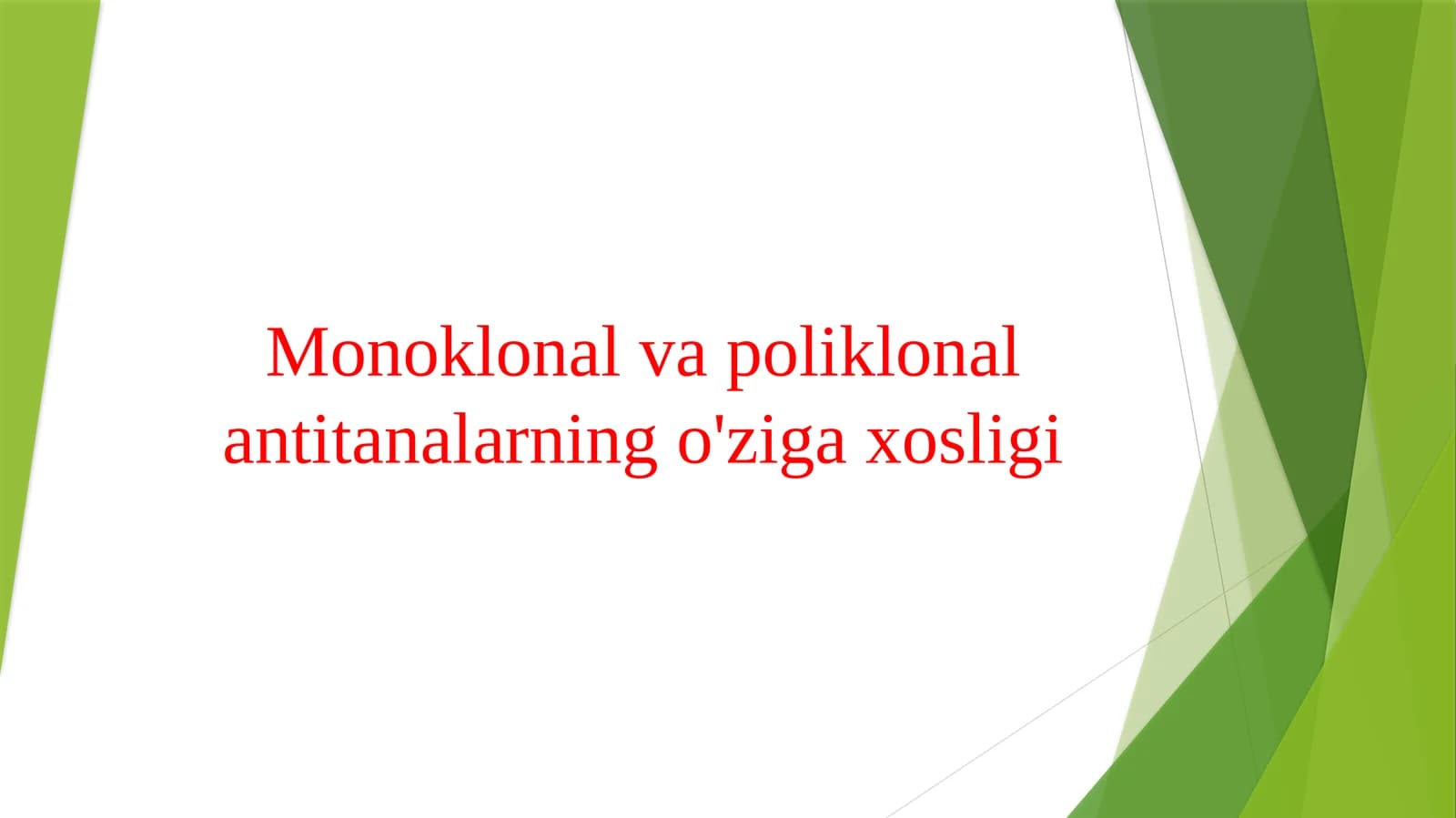 Monoklonal va poliklonal antitanalarning o'ziga xosligi