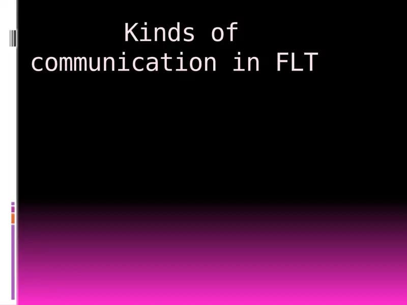 Kinds of communication in FLT