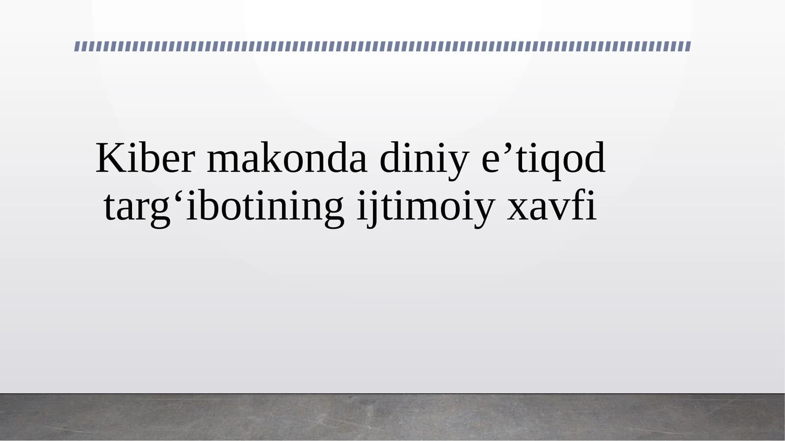 Kiber makonda diniy e’tiqod targ‘ibotining ijtimoiy xavfi