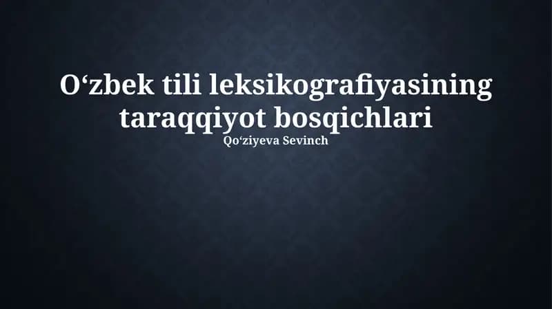 Oʻzbek tili leksikografiyasining taraqqiyot bosqichlari