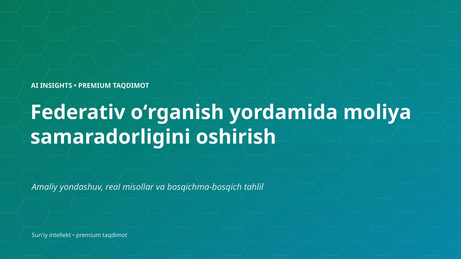 Federativ oʻrganish yordamida moliya samaradorligini oshirish
