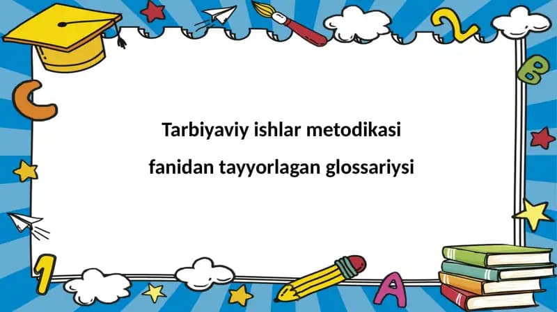 Tarbiyaviy ishlarni metodikasini fanidan glossariy