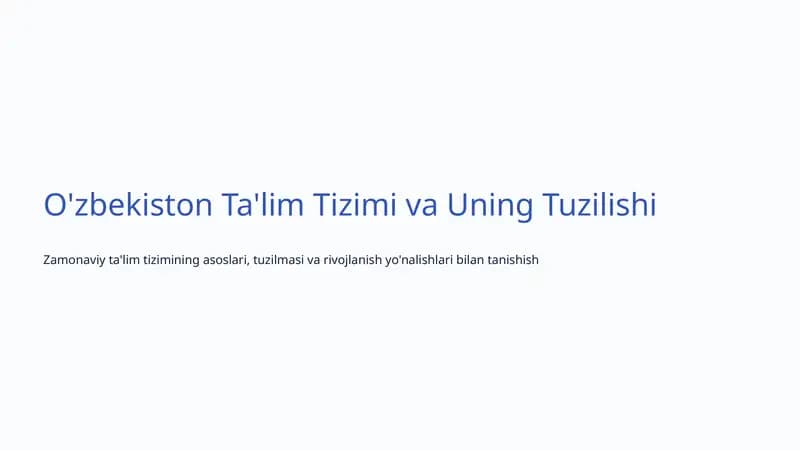 O'zbekiston Ta'lim Tizimi va Uning Tuzilishi