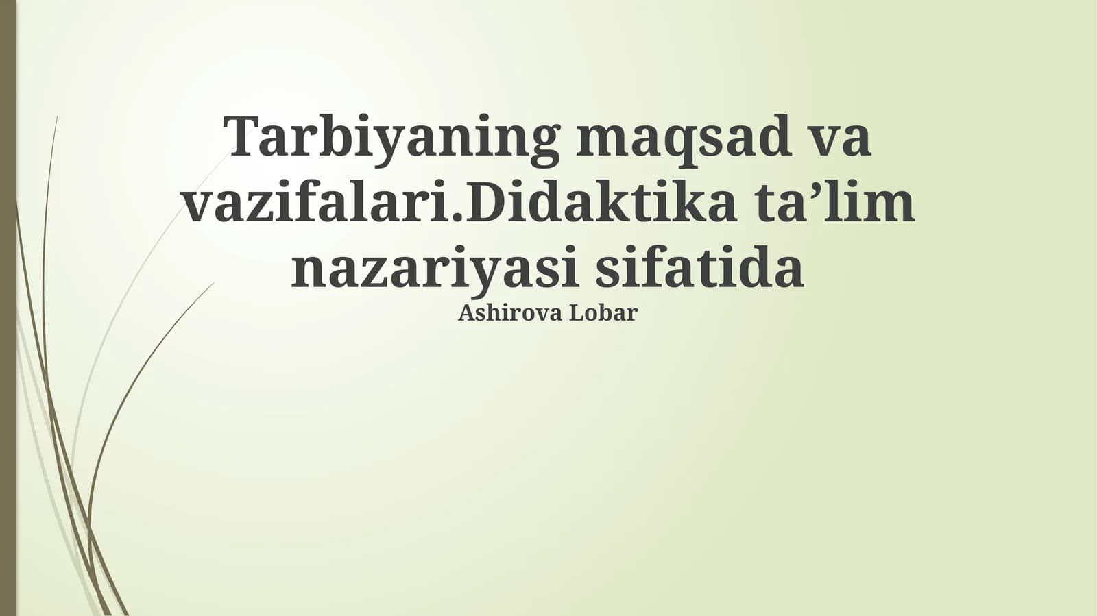 Tarbiyaning maqsad va vazifalari
