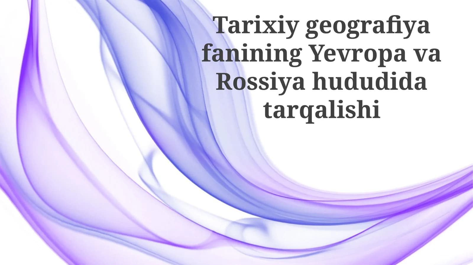 Rossiyada tarixiy geografiya fanining rivojlanishi