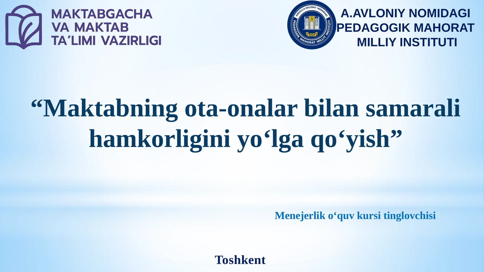 Maktabning ota-onalar bilan samarali hamkorligini yo‘lga qo‘yish