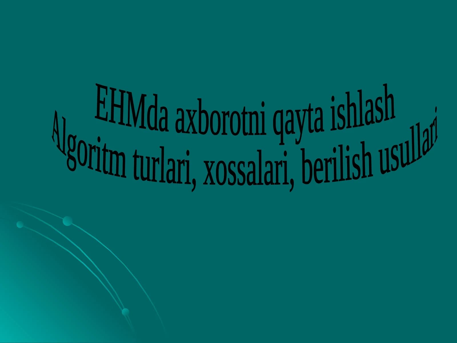 Algoritm Tushunchasi va Berilish Usullari