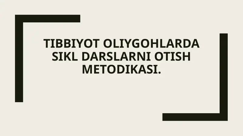 Tibbiyot oliygohlarda sikl darslarni otish metodikasi.