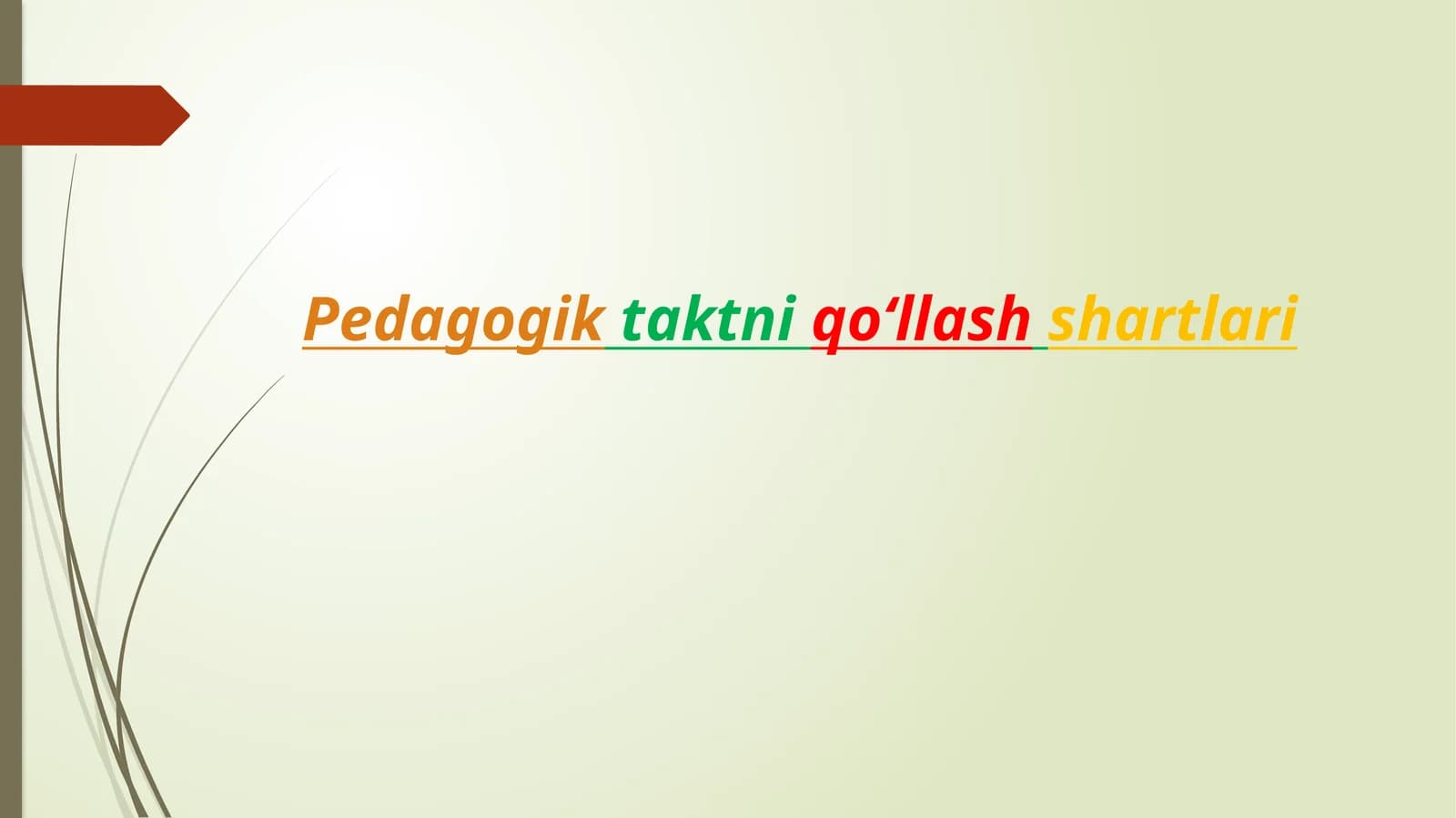 Pedagogik taktni qoʻllash shartlari