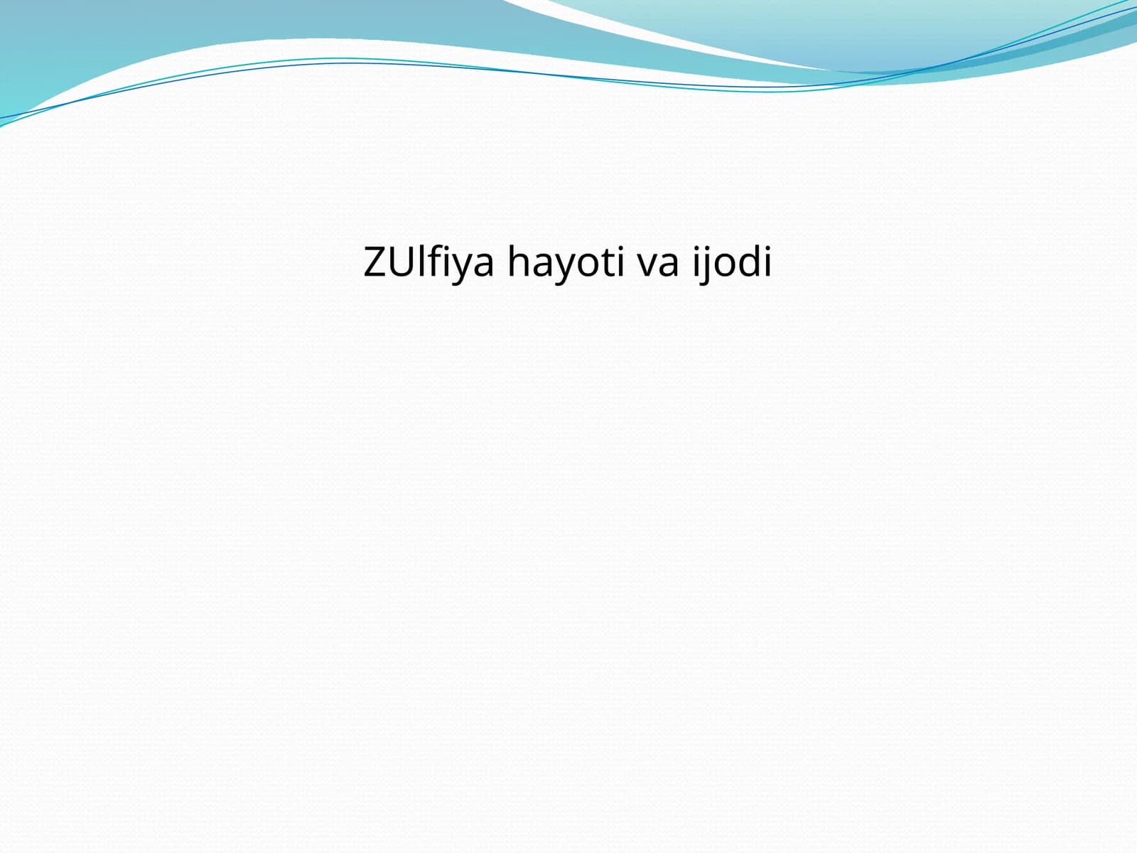 ZUlfiya hayoti va ijodi