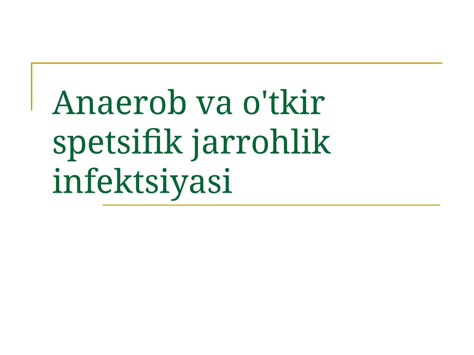 Anaerob va o'tkir spetsifik jarrohlik infektsiyasi