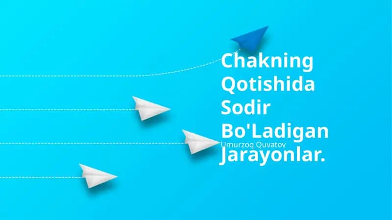 Chakning Qotishida Sodir Bo'Ladigan Jarayonlar