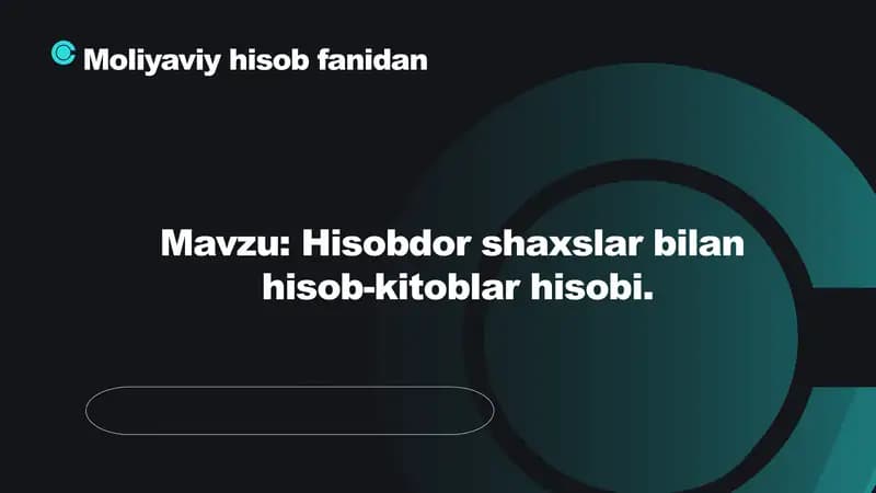 HISOBDOR SHAXSLAR BILAN HISOB-KITOBLAR HISOBI SLAYD