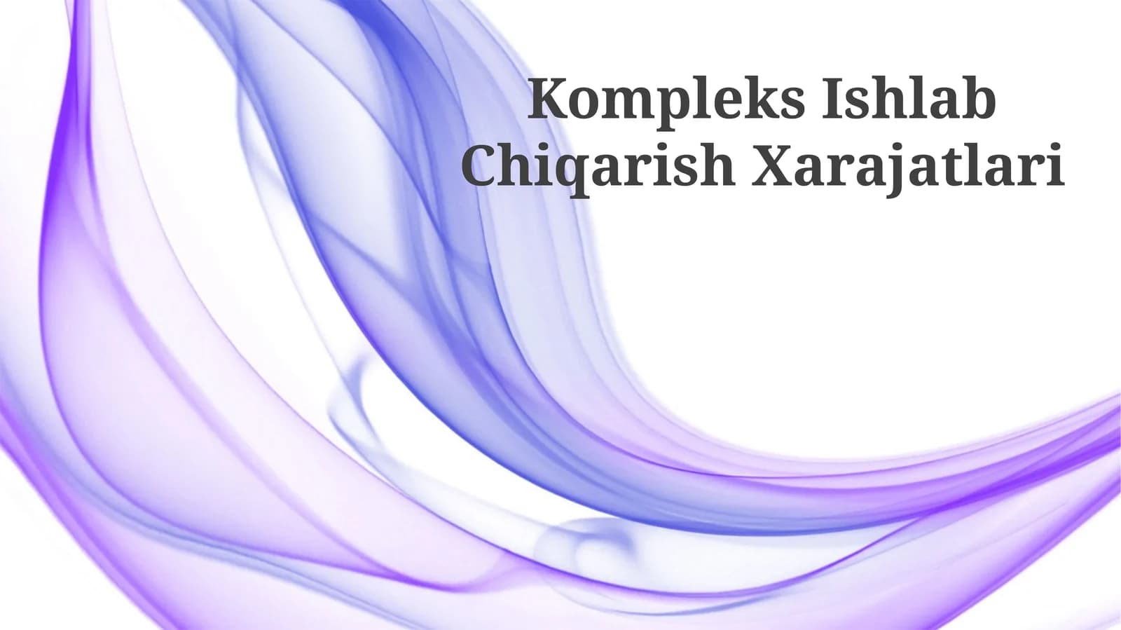 Kompleks Ishlab Chiqarish Xarajatlari