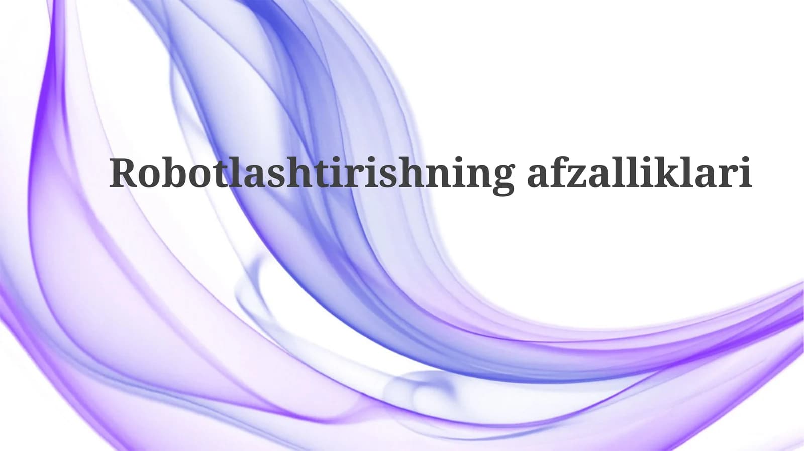 Robotlashtirishning afzalliklari