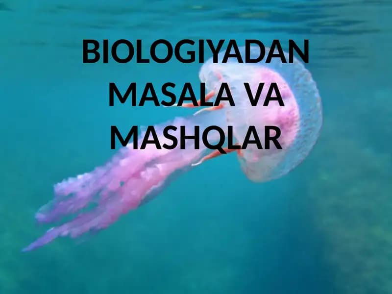 BIOLOGIYADAN MASALA VA MASHQLAR