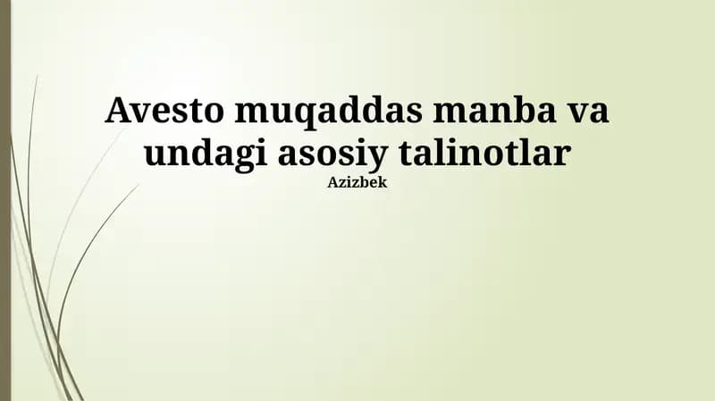 Avesto muqaddas manba va undagi asosiy talinotlar