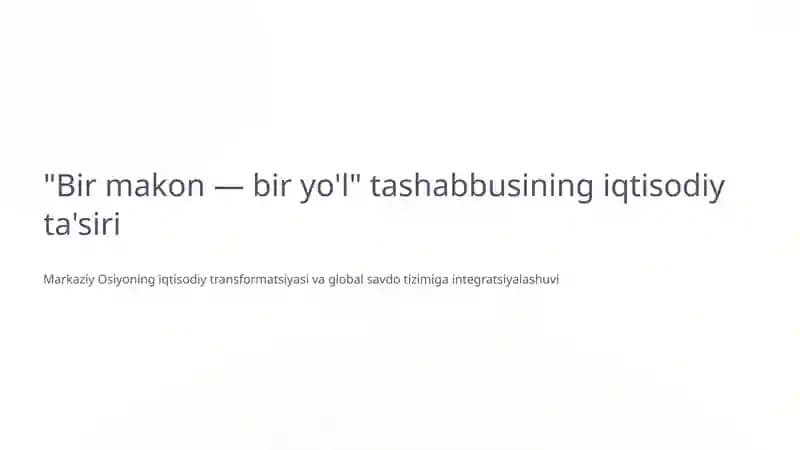"Bir makon — bir yo'l" tashabbusining iqtisodiy ta'siri