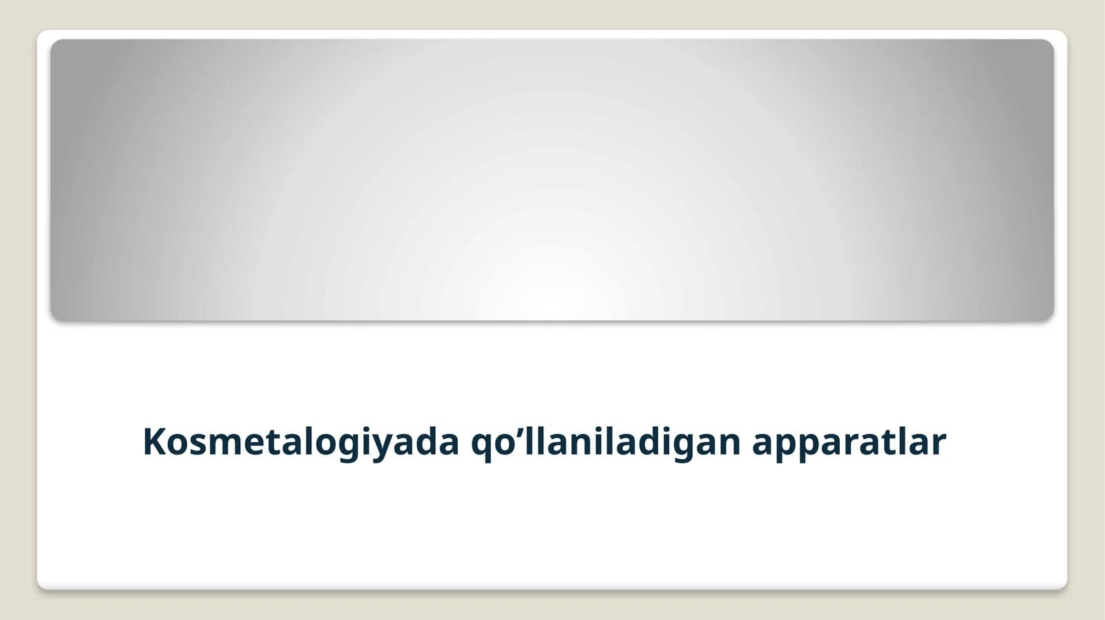 Kosmetalogiyada qo’llaniladigan apparatlar