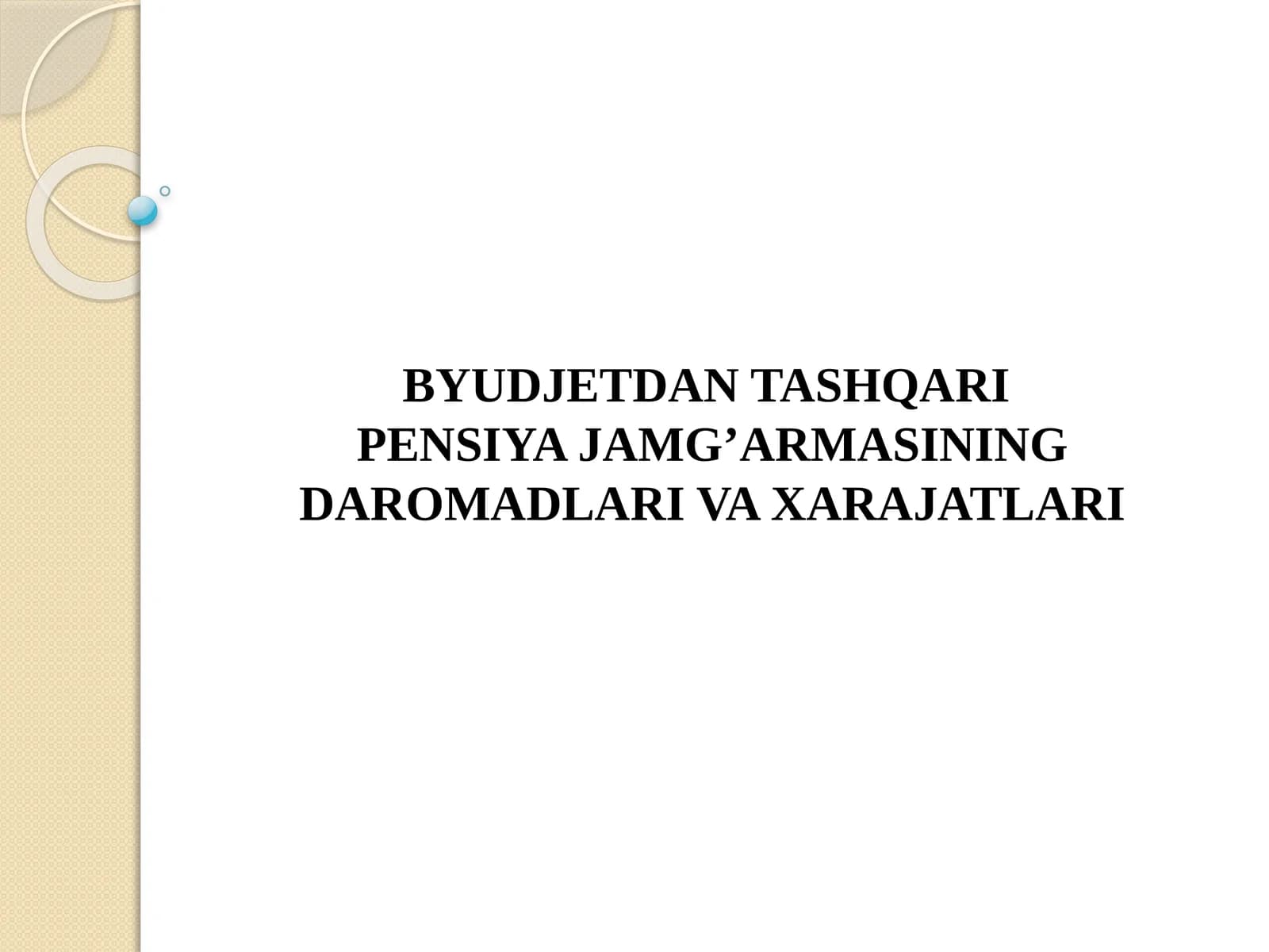 BYUDJETDAN TASHQARIPENSIYA JAMG’ARMASINING DAROMADLARI VA XARAJATLARI