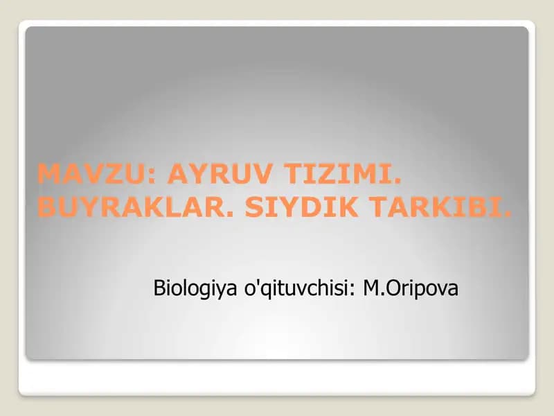 Ayruv tizimi. Buyraklar. Siydik tarkibi.