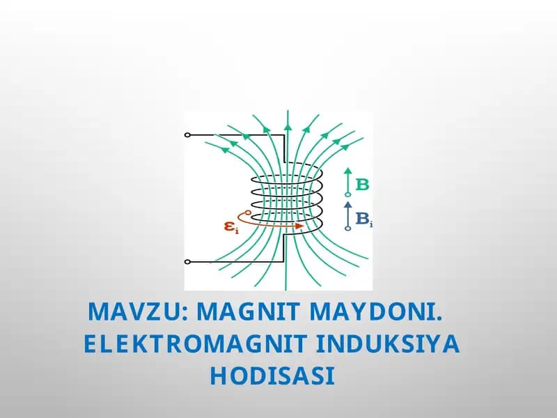 MAGNIT MAYDONI. ELEKTROMAGNIT INDUKSIYA HODISASI