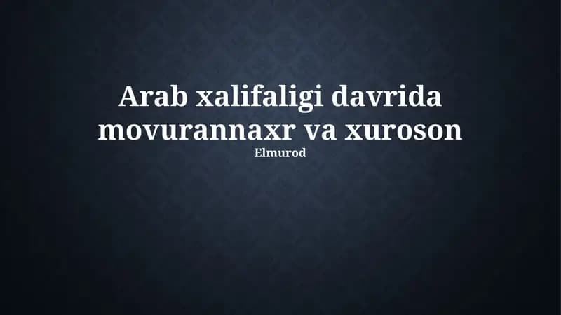 Arab xalifaligi davrida Movarounnahr va Xuroson