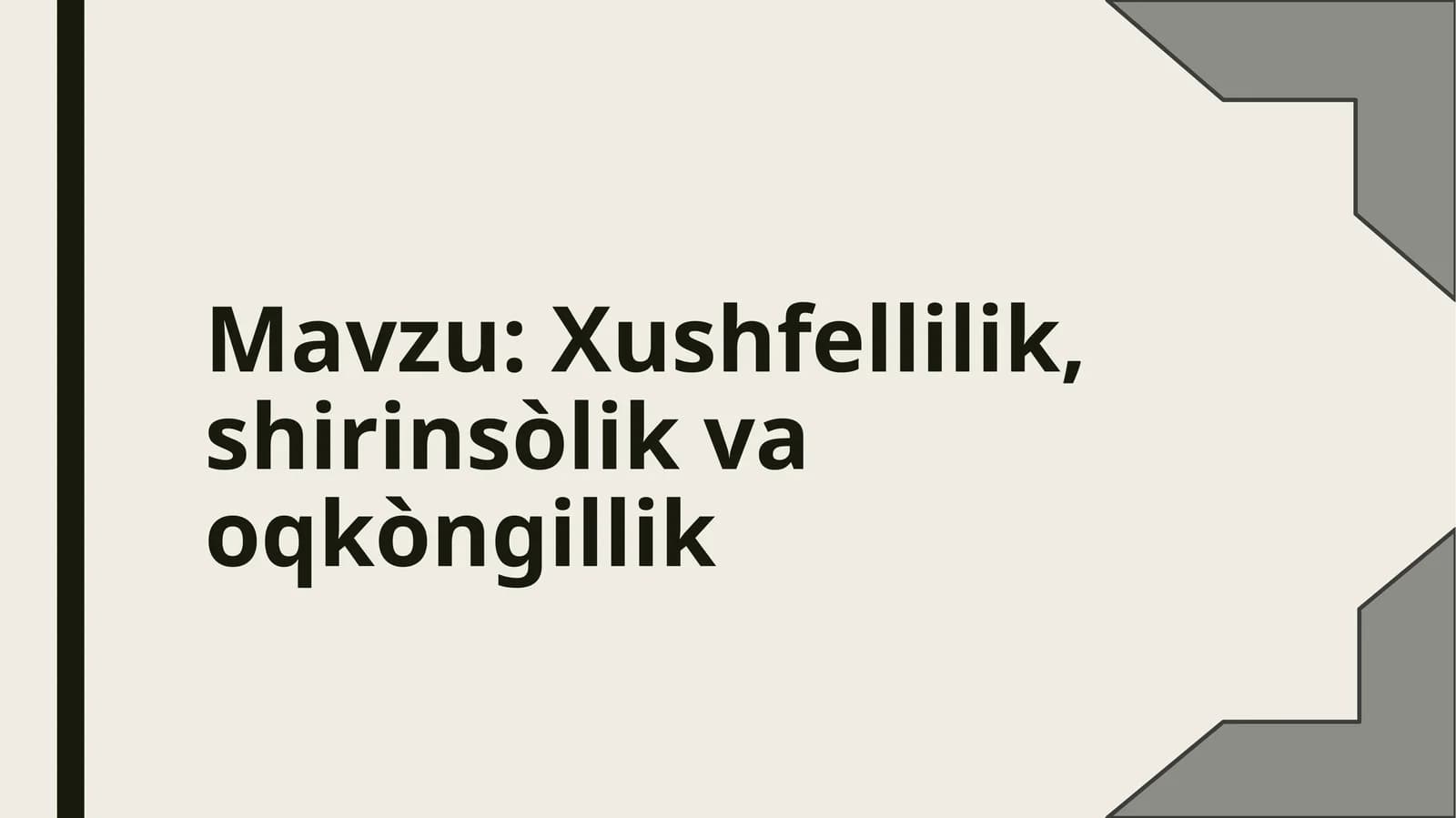 Xushfellilik, shirinsòlik va oqkòngillik