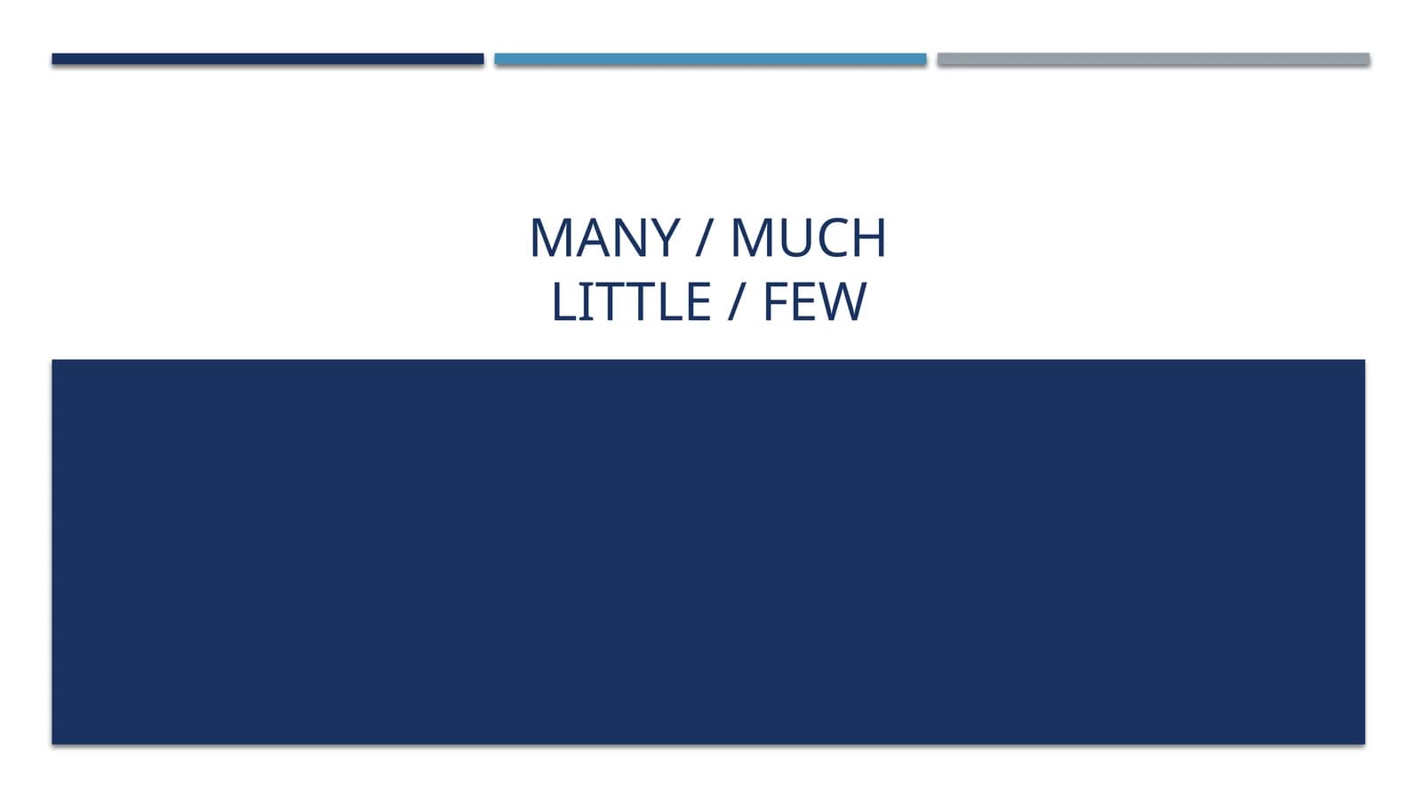 MANY / MUCHLITTLE / FEW