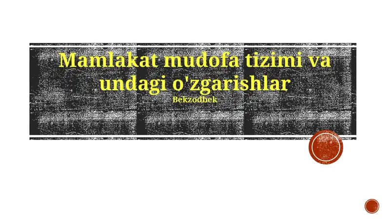 Mamlakat mudofa tizimi va undagi o'zgarishlar
