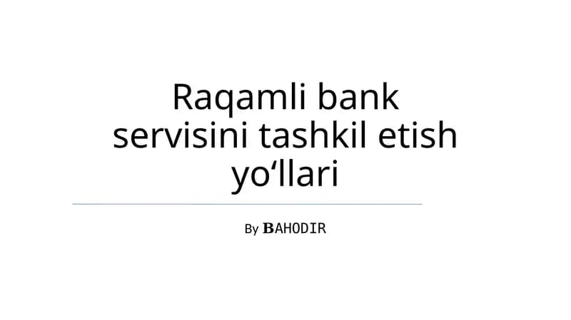 Raqamli bank servisini tashkil etish yoʻllari