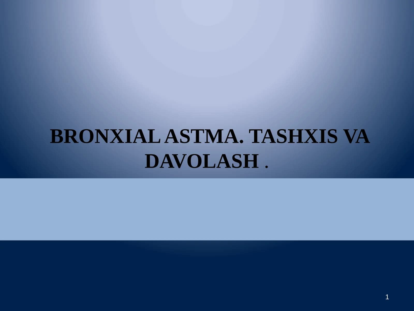 BRONXIAL ASTMA. TASHXIS VA DAVOLASH