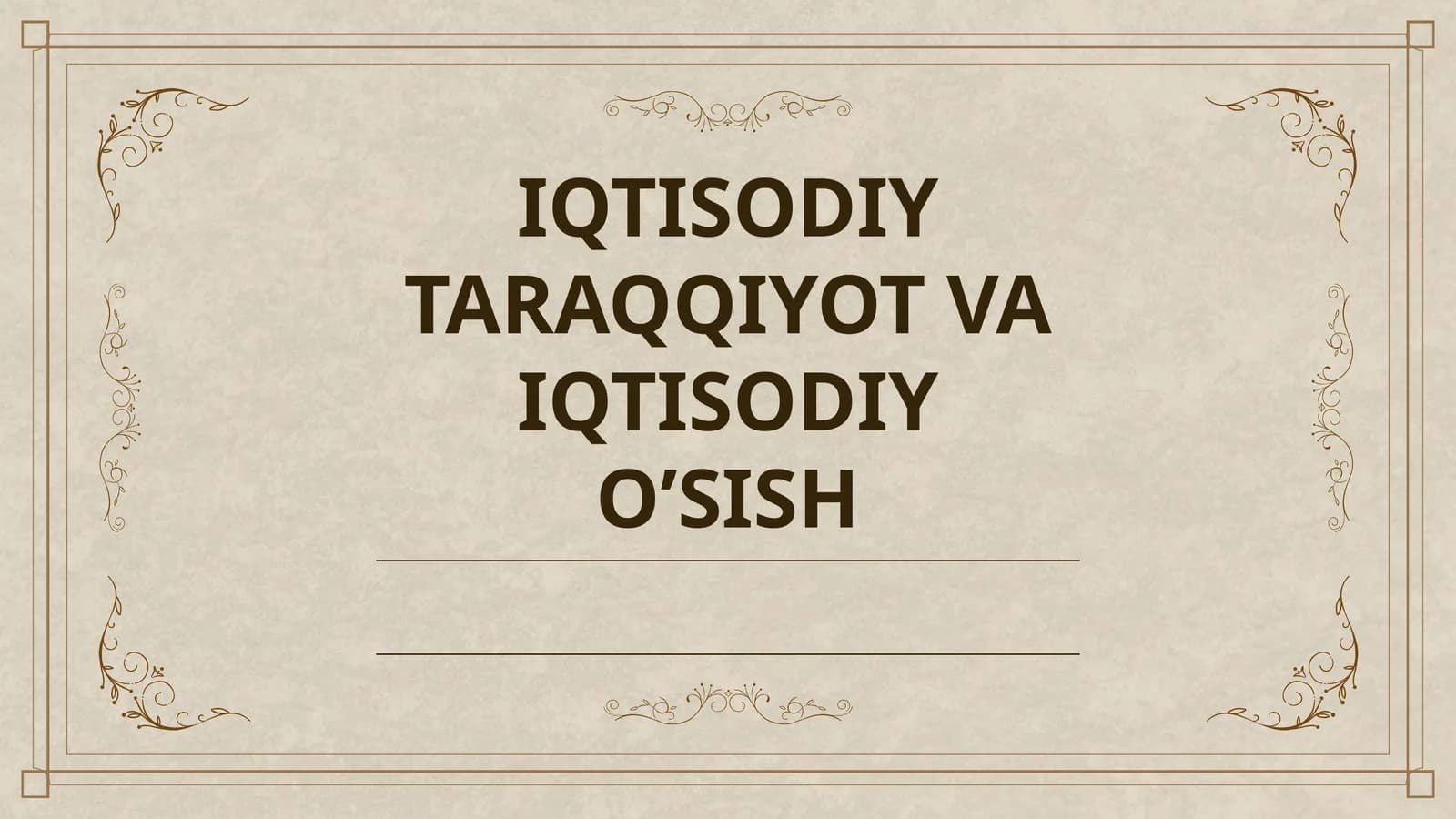 IQTISODIY TARAQQIYOT VA IQTISODIY O’SISH