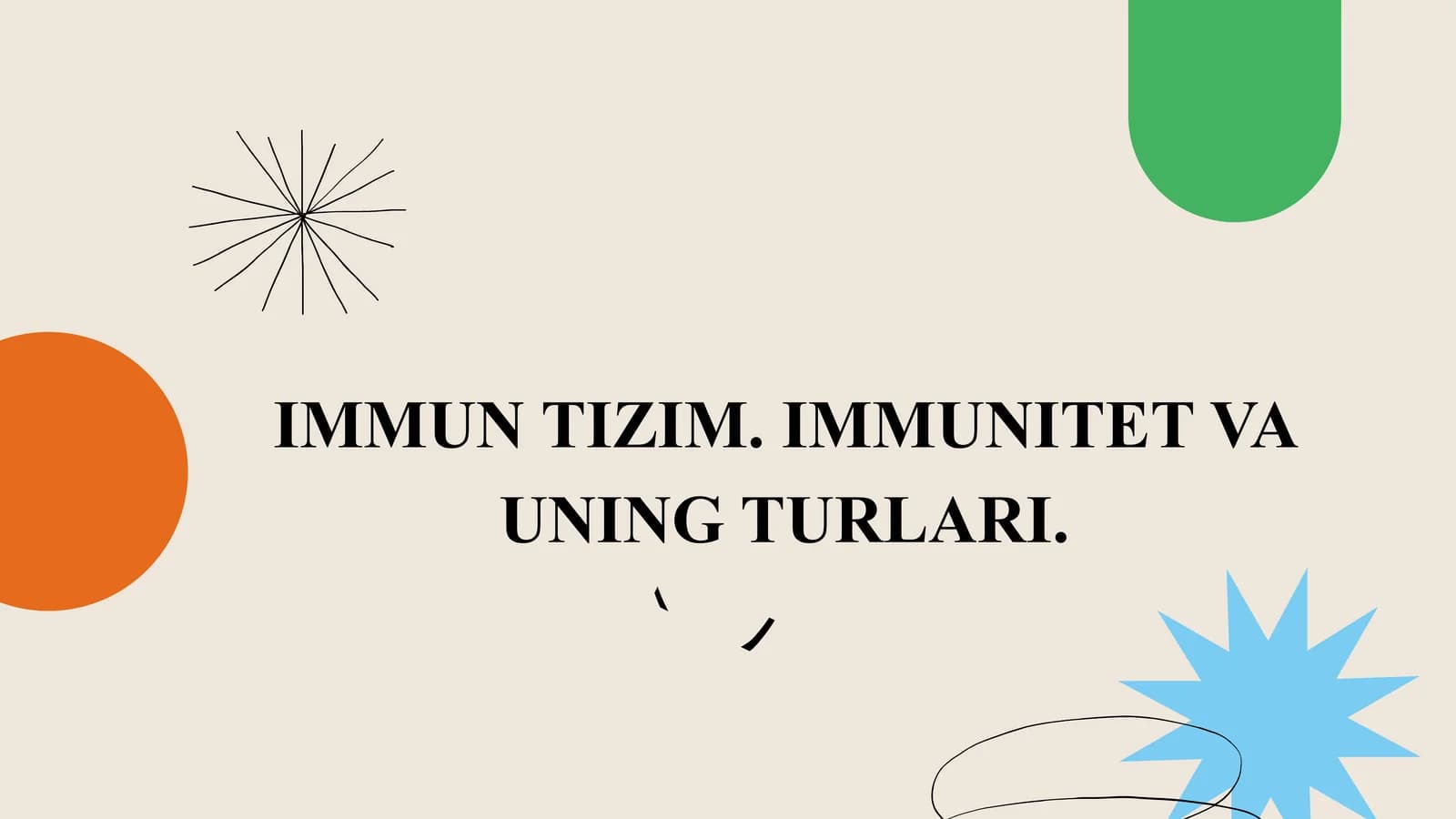 IMMUN TIZIM. IMMUNITET VA UNING TURLARI