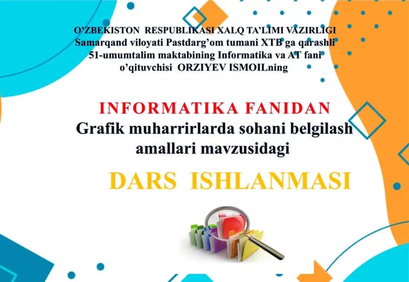 Grafik muharrirlarda so'hanib elgilash amallari mavzusidagi DARS ISHLANMASI