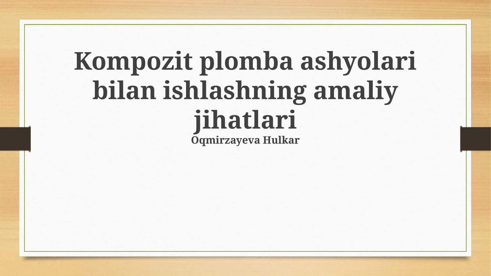 Kompozit plomba ashyolari bilan ishlashning amaliy jihatlari