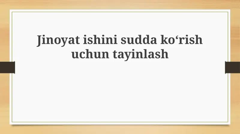 Jinoyat ishini sudda ko‘rishga tayinlash